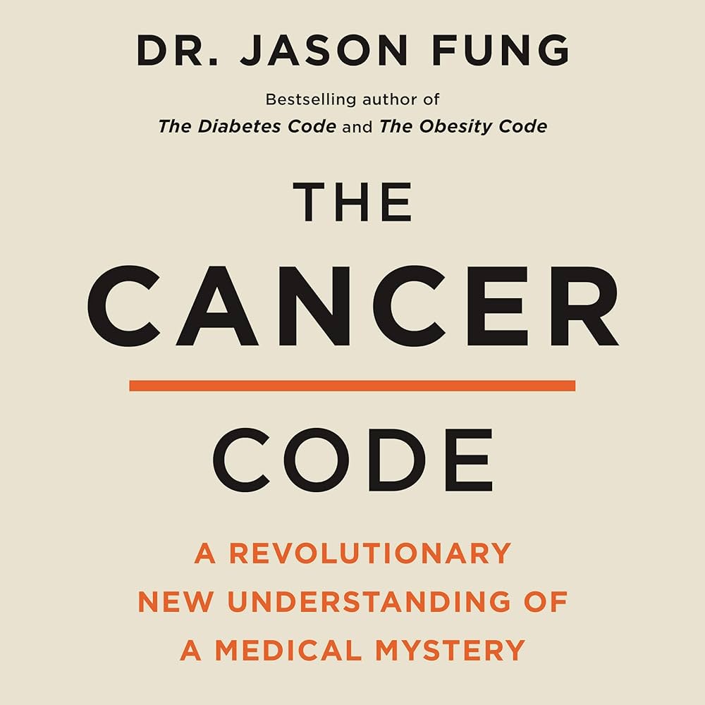 The Cancer Code (The Wellness Code Series): Jason Fung